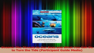 PDF Download  Oceans The Threats to Our Seas and What You Can Do to Turn the Tide Participant Guide PDF Full Ebook