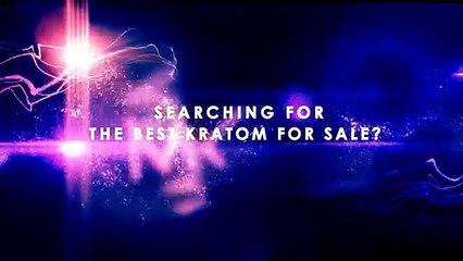Kratom For Sale Review - Everything You Wanted to Know