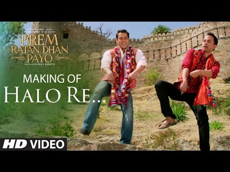Making of 'HALO RE' VIDEO Song - Prem Ratan Dhan Payo - Salman Khan, Sonam Kapoor