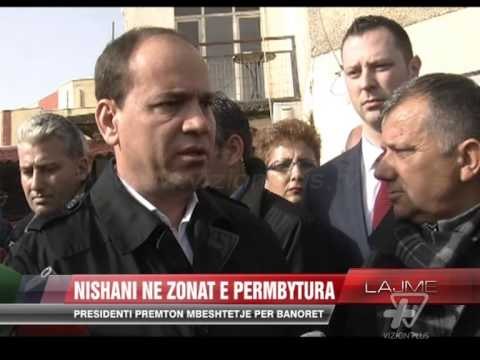Nishani viziton zonat e përmbytura - News, Lajme - Vizion Plus