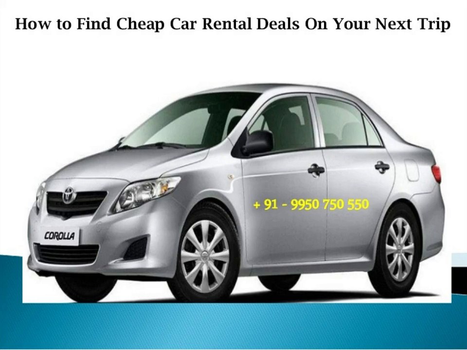 How to Find Cheap Car Rental Deals On Your Next Trip