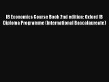 IB Economics Course Book 2nd edition: Oxford IB Diploma Programme (International Baccalaureate)