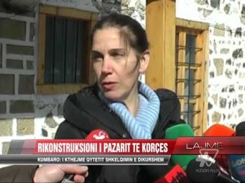 Rikonstruksioni i pazarit të Korçës - News, Lajme - Vizion Plus