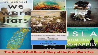 Read  The Guns of Bull Run A Story of the Civil Wars Eve EBooks Online
