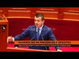Kuvendi nis pa prezencën e opozitës - Top Channel Albania - News - Lajme