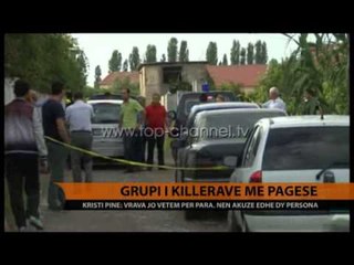 Grupi i “killer”-ave me pagesë, Pine: Vrava jo vetëm për parà - Top Channel Albania - News - Lajme