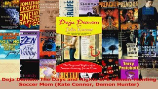 Download  Deja Demon The Days and Nights of a DemonHunting Soccer Mom Kate Connor Demon Hunter Ebook Free
