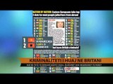 Kriminaliteti i huaj në Britani  - Top Channel Albania - News - Lajme