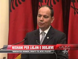 Nishani për ligjin e dosjeve - News, Lajme - Vizion Plus