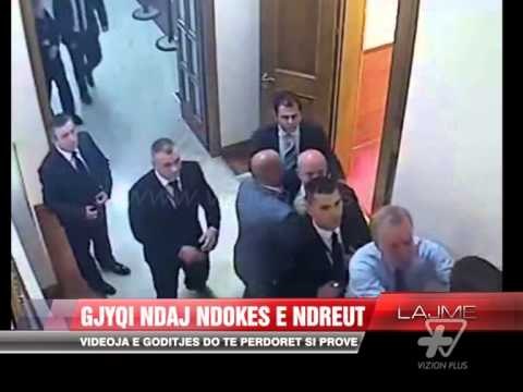 Gjyqi ndaj Ndokës e Ndreut, videoja do përdoret si provë - News, Lajme - Vizion Plus