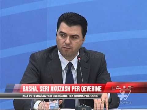 Basha, seri akuzash për qeverinë - News, Lajme - Vizion Plus