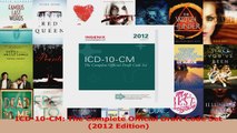 PDF Download  ICD10CM The Complete Official Draft Code Set 2012 Edition Read Online