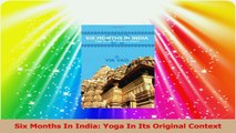 Six Months In India Yoga In Its Original Context Download