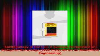 PDF Download  Epistemology of the Cell A Systems Perspective on Biological Knowledge IEEE Press Series Read Online