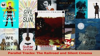 PDF Download  Parallel Tracks The Railroad and Silent Cinema Download Full Ebook