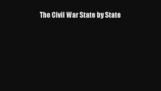 The Civil War State by State [Read] Full Ebook