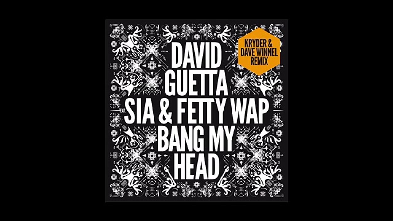 David Guetta - Bang My Head (Kryder & Dave Winnel remix) feat Sia & Fetty Wap