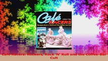Cafe Racers Rockers Rock N Roll and the CoffeeBar Cult PDF