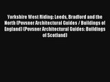 Yorkshire West Riding: Leeds Bradford and the North (Pevsner Architectural Guides / Buildings