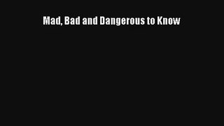 Mad Bad and Dangerous to Know [Read] Online