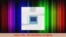 PDF Download  Later Life The Realities of Aging PDF Online