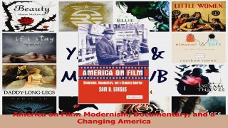 PDF Download  America on Film Modernism Documentary and a Changing America PDF Online