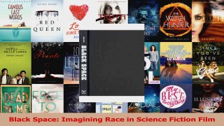 PDF Download  Black Space Imagining Race in Science Fiction Film Read Online