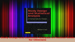 PDF Download  Study Design and Statistical Analysis A Practical Guide for Clinicians PDF Full Ebook