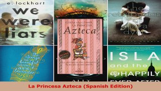 Read  La Princesa Azteca Spanish Edition EBooks Online