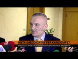 Meta: Negociatat për kandidatët - Top Channel Albania - News - Lajme
