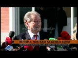 Berisha: Nuk kam as 60 mijë euro - Top Channel Albania - News - Lajme