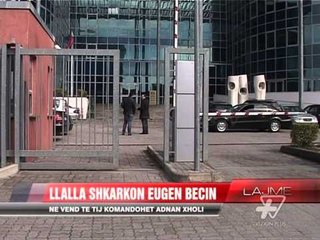 Llalla shkarkon Eugen Becin - News, Lajme - Vizion Plus