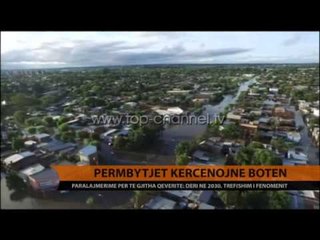Përmbytjet kërcënojnë botën - Top Channel Albania - News - Lajme