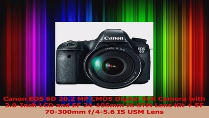 Download Video: HOT SALE  Canon EOS 6D 202 MP CMOS Digital SLR Camera with 30Inch LCD and EF 24105mm IS STM Lens