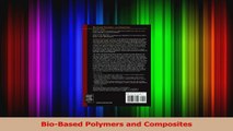 Read  BioBased Polymers and Composites Ebook Free