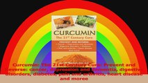 Curcumin The 21st Century Cure Prevent and Reverse cancer depression and dementia Read Online