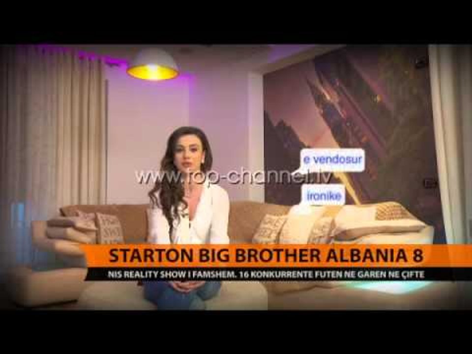 Edicioni i 8 i Big Brother ngre siparin - Top Channel Albania - News - Lajme