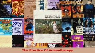 PDF Download  The Practice Of Aromatherapy PDF Full Ebook
