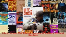 Read  Life in Crisis The Ethical Journey of Doctors Without Borders Ebook Free