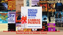 Read  Social Group Work with Cardiac Patients Haworth Social Work in Health Care Ebook Free