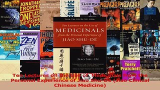 PDF Download  Ten Lectures on the Use of  Medicinals from the Personal Experience of Jiao ShuDe Jiao Download Online