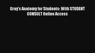 Gray's Anatomy for Students: With STUDENT CONSULT Online Access [Read] Online
