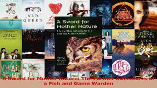 PDF Download  A Sword for Mother Nature The Further Adventures of a Fish and Game Warden Download Online