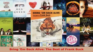 PDF Download  Bring Em Back Alive The Best of Frank Buck Read Online