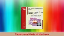 Tumors and Cysts of the Jaws Download