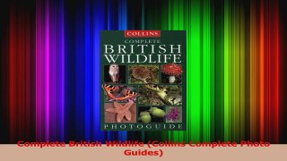 PDF Download  Complete British Wildlife Collins Complete Photo Guides Read Online