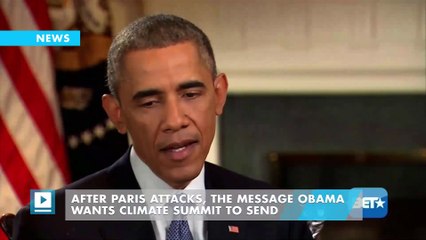 After Paris attacks, the message Obama wants climate summit to send changed