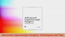 Advanced Laparoscopic Surgery Techniques and Tips Read Online