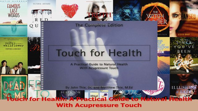 PDF Download Touch for Health A Practical Guide to Natural Health With Acupressure Touch PDF Full Ebook