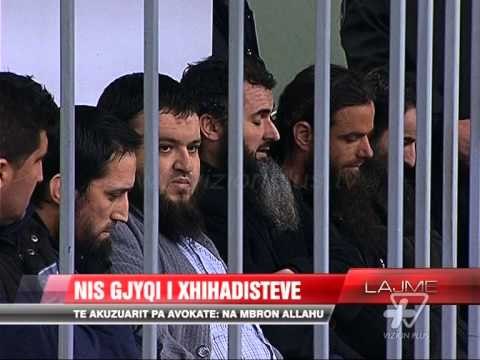 Nis gjyqi i xhihadistëve - News, Lajme - Vizion Plus